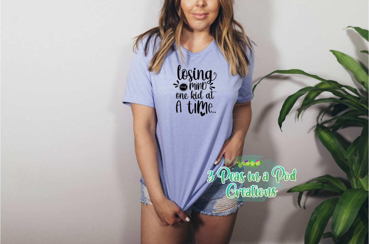 losing my mind one kid at a time shirt