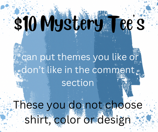 $10 Mystery tee-leave size in comment box and read the description