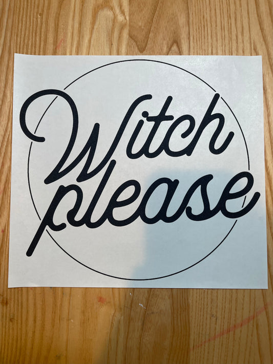 Witch please