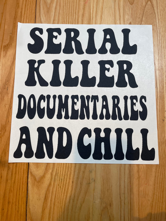 Serial killer documentaries and chill