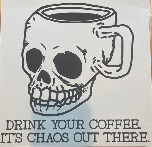 Drink Your Coffee