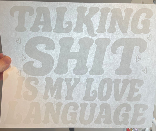 Talking Sh*t is my Love Language