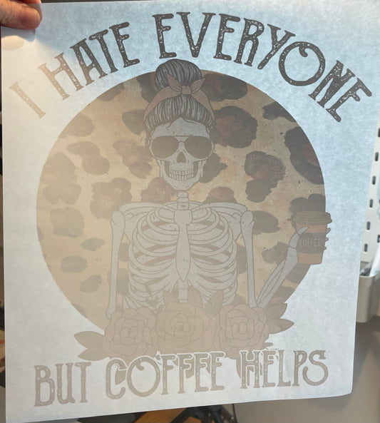 I Hate Everyone..But Coffee Helps